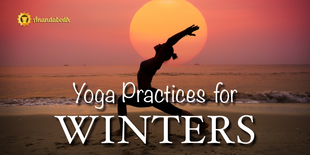 YOGA PRACTICES FOR WINTERS